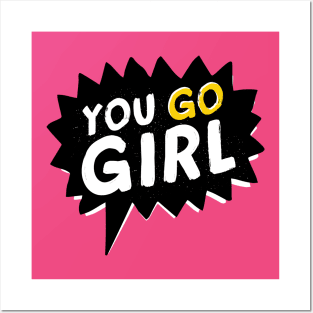 You Go Girl Posters and Art